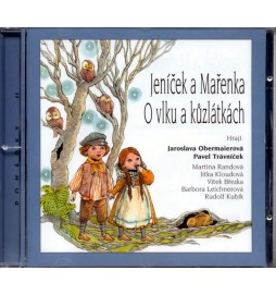 Jeníček a Mařenka, O vlku a kůzlátkách - CD