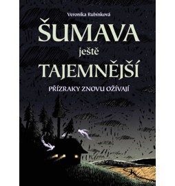 Šumava ještě tajemnější - Přízraky znovu ožívají