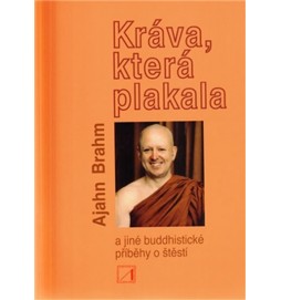 Kráva, která plakala a jiné buddhistické příběhy o štěstí