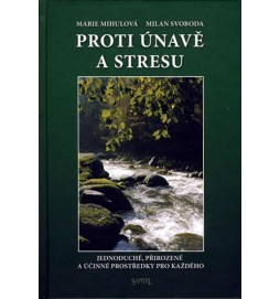 Proti únavě a stresu - Jednoduché, přirozené a účinné prostředky pro každého