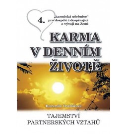 Karma v denním životě 4 - Tajemství partnerských vztahů