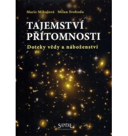 Tajemství přítomnosti, Doteky vědy a náboženství