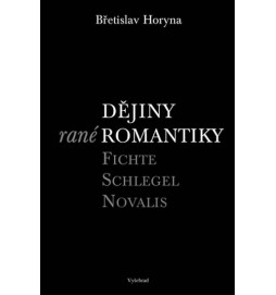 Dějiny rané romantiky - Fichte – Schlegel – Novalis