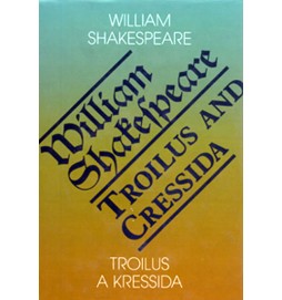 Troilus a Kressida / Toilus and Cressida