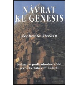 Návrat ke Genesis - Důkazy o podivuhodné vědě, jež vzkvétala v minulosti.