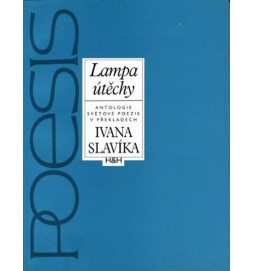 Lampa útěchy - Výbor z básnických překladů Ivana Slavíka z let 1945 - 1988