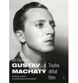 Gustav Machatý - Touha dělat film