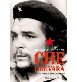 Che Guevara - Život, smrt a zrození mýtu