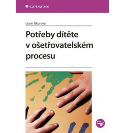 Potřeby dítěte v ošetřovatelském procesu