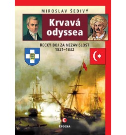 Krvavá odyssea - Řecký boj za nezávislost 1821–1832