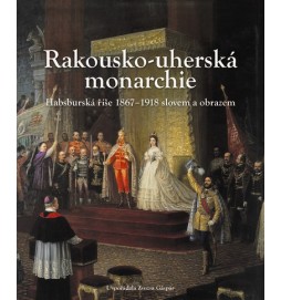 Rakousko-uherská monarchie 1867 – 1918