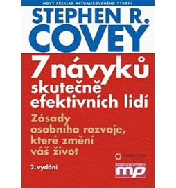 7 návyků skutečně efektivních lidí - Zásady osobního rozvoje, které změní váš život