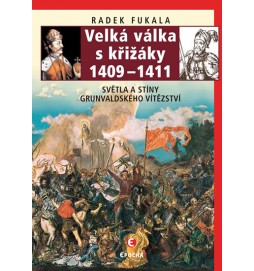 Velká válka s křižáky 1409–1411 - Světla a stíny grunvaldského vítězství