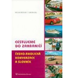 Cestujeme do zahraničí Česko-anglická konverzace a slovník