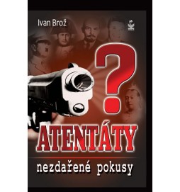 Atentáty - nezdařené pokusy