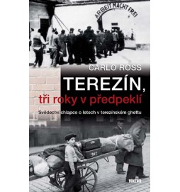 Terezín, tři roky v předpeklí