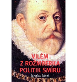 Vilém z Rožmberka - Politik smíru