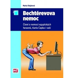 Bechtěrevova nemoc - Čtení o nemoci egyptských faraonů, Karla Čapka i vaší