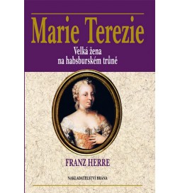 Marie Terezie - Velká žena na habsburském trůně