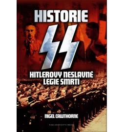 Historie SS - Hitlerovy neslavné legie smrti