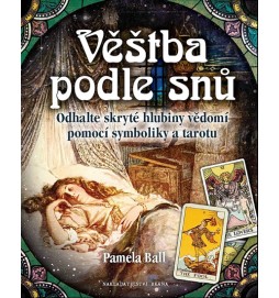 Věštba podle snů - Odhalte skryté hlubiny vědomí pomocí symboliky a tarotu