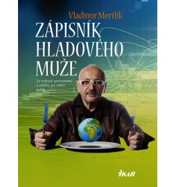 Zápisník hladového muže - Za nejlepší gastronomií a zážitky po celém světě