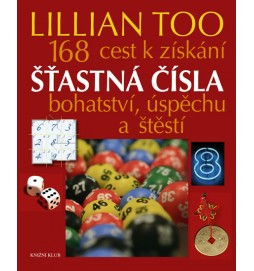 Šťastná čísla. 168 cest k získání bohatství, úspěchu a štěstí