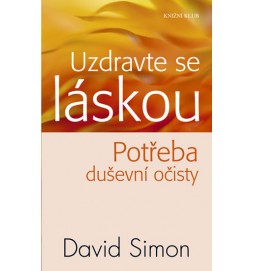 Uzdravte se láskou - Potřeba duševní očisty