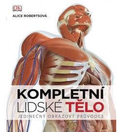 Kompletní lidské tělo - Jedinečný obrazový průvodce