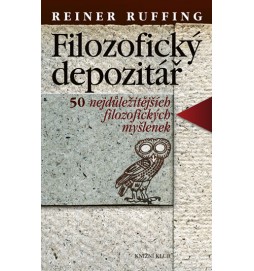 Filozofický depozitář. 50 nejdůležitějších filozofických myšlenek