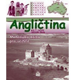 Angličtina pro 7. ročník základní školy - Metodická kniha pro učitele