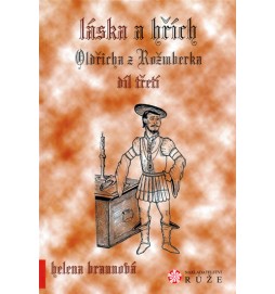 Láska a hřích Oldřicha z Rožmberka - III. díl