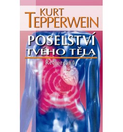 Poselství tvého těla - Řeč orgánů - 2. vydání