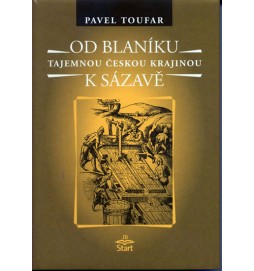 Od Blaníku k Sázavě - Tajemnou českou krajinou