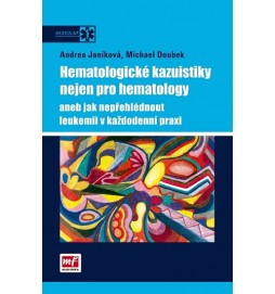 Hematologické kazuistiky nejen pro hematology aneb jak nepřehlédnout leukemii v každodenní praxi