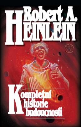 Kompletní historie budoucnosti - Heinlein Robert A.