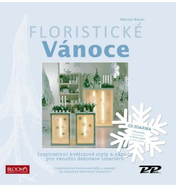 Floristické vánoce - Inspirativní květinové styly a nápady pro vánoční dekorace interiérů + CD