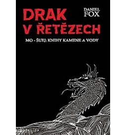 Drak v řetězech - Mo-šuej: Knihy kamene a vody 1