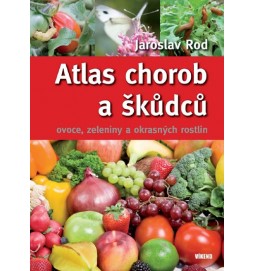 Atlas chorob a škůdců ovoce, zeleniny a okrasných rostlin - 4. vydání