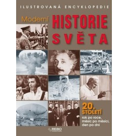 Moderní historie světa 20. století - Ilustrovaná encyklopedie  3. vydání