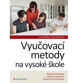 Vyučovací metody na vysoké škole -  Praktický průvodce výukou v prezenční i distanční formě studia