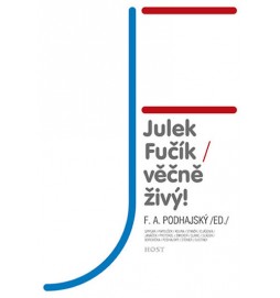 Julek Fučík – věčně živý!