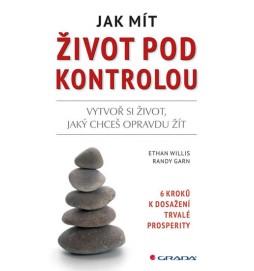 Jak mít život pod kontrolou - 6 kroků k dosažení trvalé prosperity