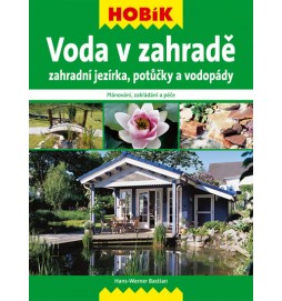 Voda v zahradě – Zahradní jezírka, potůčky a vodopády