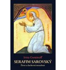 Serafim Sarovský - Život a duchovní moudrost