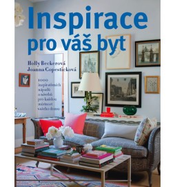 Inspirace pro váš byt - 1000 inspirativních nápadu a návrhu pro každou místnost vašeho domu