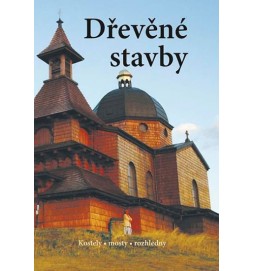 Dřevěné stavby - Kostely • mosty • rozhledny