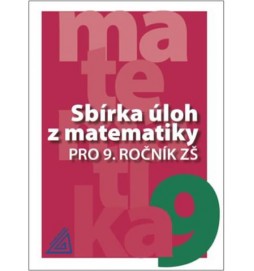 Sbírka úloh z matematiky pro 9. ročník ZŠ