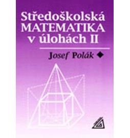 Středoškolská matematika v úlohách II