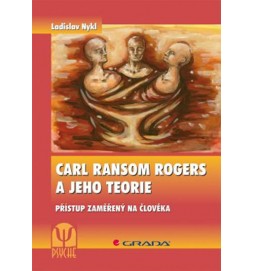 Carl Ransom Rogers a jeho teorie - Přístup zaměřený na člověka